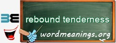 WordMeaning blackboard for rebound tenderness